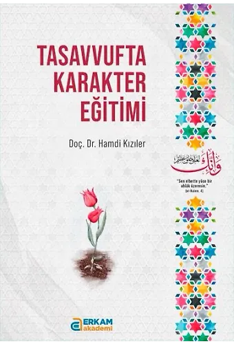 Tasavvufta Karakter Eğitimi - Doç. Dr. Hamdi Kızıler
