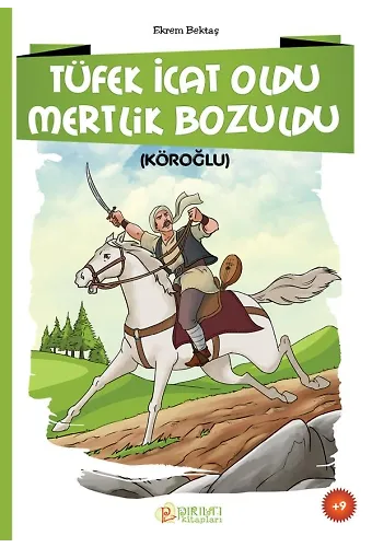 Tüfek İcat Oldu Mertlik Bozuldu - Ekrem Bektaş