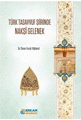 Türk Tasavvuf Şiirinde Nakşi Gelenek - Dr. Ömer Faruk Yiğiterol