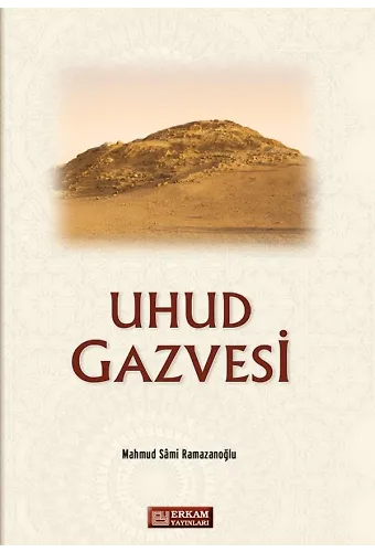 Uhud Gazvesi - Mahmud Sami Ramazanoğlu