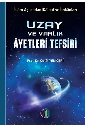 Uzay ve Varlık Ayetleri Tefsiri - Prof. Dr. Celal Yeniçeri