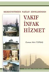 Vakıf İnfak Hizmet - Osman Nuri Topbaş