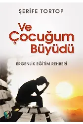 Ve Çocuğum Büyüdü - Şerife Tortop
