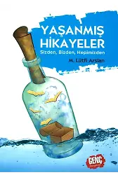 Yaşanmış Hikayeler (Arz-ı Hal) - Mehmet Lütfi Arslan
