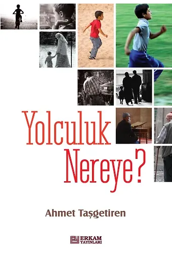Yolculuk Nereye - Ahmet Taşgetiren