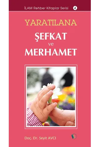 Yaratılana Şefkat ve Merhamet - Prof. Dr. Seyit Avcı