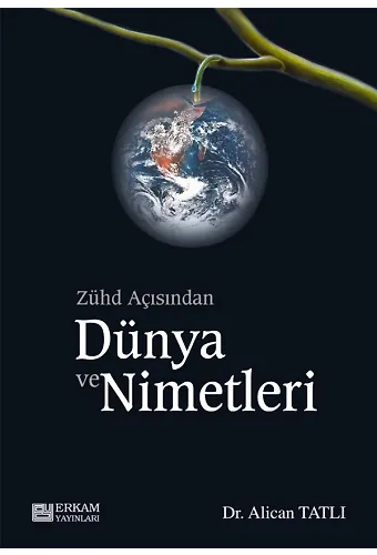 Zühd Açısından Dünya ve Nimetleri - Dr. Alican Tatlı