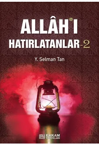 Allah'ı Hatırlatanlar - 2 - Y. Selman Tan