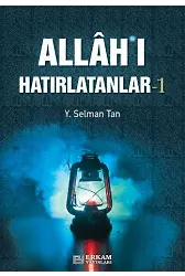Allah'ı Hatırlatanlar - 1 - Y. Selman Tan