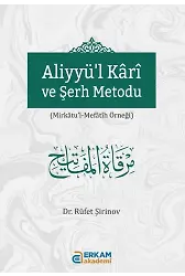 Aliyyü'l Kari Ve Şerh Metodu - Rüfet Şirinov