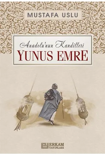 Anadolunun Kandilleri - Yunus Emre - Mustafa Uslu