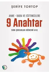 Anne - Baba ve Eğitimcilere 9 Anahtar - Şerife Tortop
