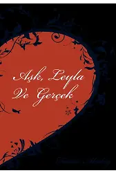 Aşk Leyla ve Gerçek - Fatma Aladağ