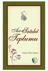 Asrı Saadet Toplumu - Osman Nuri Topbaş