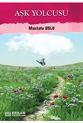 Aşk Yolcusu - Mustafa Uslu