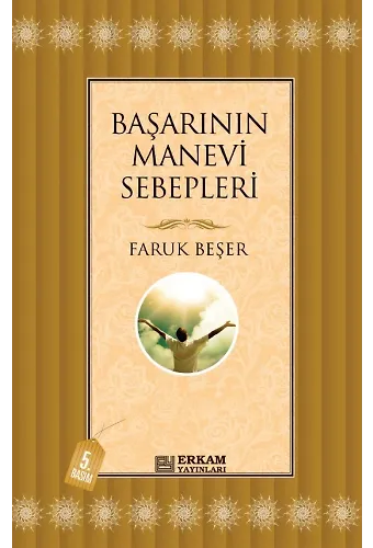 Başarının Manevi Sebepleri - Faruk Beşer