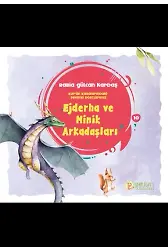 Ejderha ve Minik Arkadaşları - Rabia Gülcan Kardaş