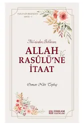 Faziletler Medeniyeti Serisi - 1 / Allah ve Rasulü'ne İtaat
