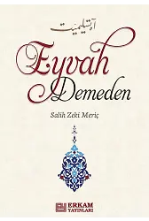 Eyvah Demeden - Salih Zeki Meriç