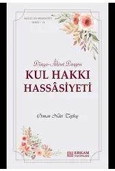 Faziletler Medeniyeti Serisi - 13 - Kul Hakkı Hassâsiyeti - Osman Nuri Topbaş