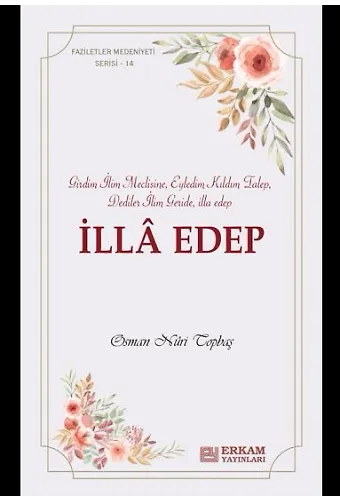 Faziletler Medeniyeti Serisi - 14 - İlla Edep - Osman Nuri Topbaş