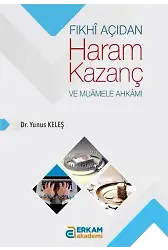 Fıkhi Açıdan Haram Kazanç ve Muamele Ahkamı - Dr. Yunus Keleş