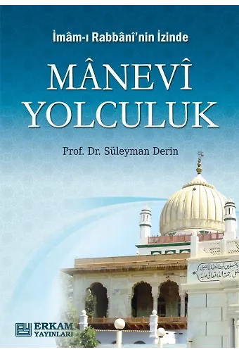 İmam-ı Rabbani'nin İzinde Manevi Yolculuk - Prof. Dr. Süleyman Derin