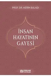 İnsan Hayatının Gayesi - Prof. Dr. Kerim Buladı