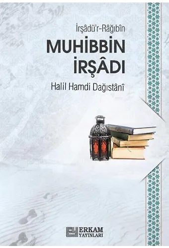 İrşâdür-Râğıbîn (Muhibbin İrşâdı) - Halil Hamdi Dağıstânî