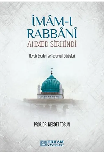 İmâm-ı Rabbâni Ahmed Sirhindî - Prof. Dr. Necdet Tosun