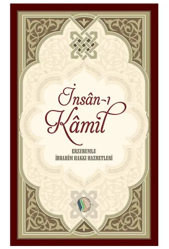 İnsan-ı Kamil - Erzurumlu İbrahim Hakkı Hazretleri
