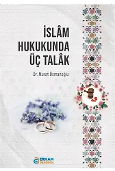 İslam Hukukunda Üç Talak - Murat Osmanoğlu