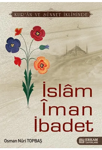 İslam İman İbadet - Osman Nuri Topbaş