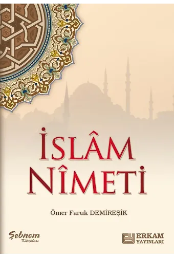 İslam Nimeti - Ömer Faruk Demireşik