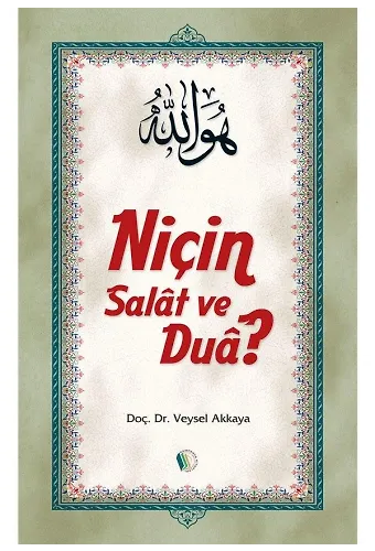 Niçin Salat ve Dua? - Doç. Dr. Veysel Akkaya