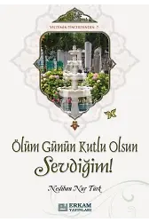 Ölüm Günün Kutlu Olsun Sevdiğim! - Neslihan Nur Türk