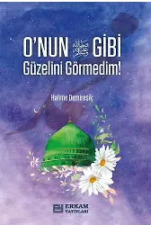 O'nun (s.a.v) Gibi Güzelini Görmedim - Halime Demireşik