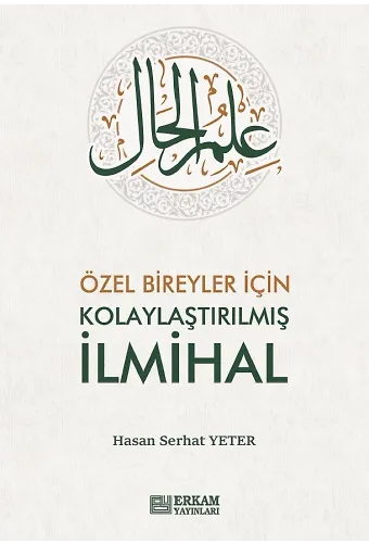 Özel Bireyler İçin Kolaylaştırılmış İlmihal - Hasan Serhat Yeter