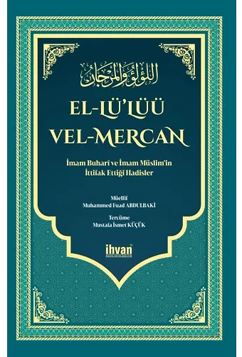 Buhari Ve Müslim İttifak Ettiği Hadisler - El Lülüü Vel Mercan