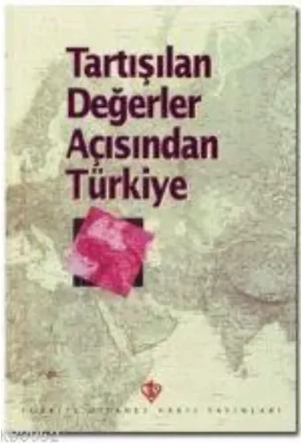 Tartışılan Değerler Açısından Türkiye