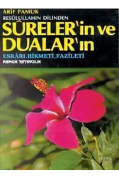 Resulullahın Dilinden Surelerin ve Duaların Fazileti (Dua-071); Esrarı, Hikmeti ve Fazileti