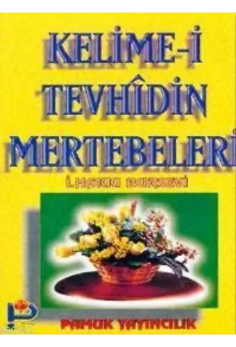 Kelime-i Tevhidin Mertebeleri (Tasavvuf-013)