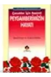 Çocuklar İçin Peygamberimizin Hayatı