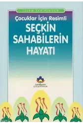 Çocuklar İçin Resimli Seçkin Sahabilerin Hayatı