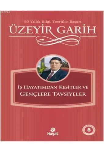Gençlere Tavsiyeler; İş Hayatımdan Kesitler