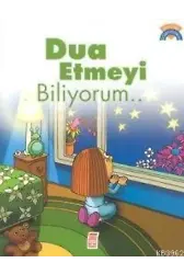 Dua Etmeyi Biliyorum; +5 Yaş