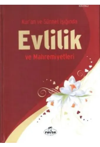 Kur'an ve Sünnet Işığında Evlilik ve Mahremiyetleri