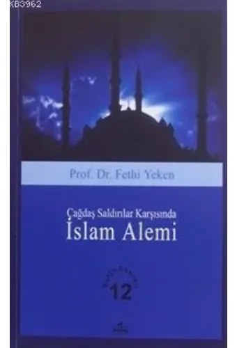Çağdaş Saldırılar Karşısında İslam Alemi; Bütün Eserleri 12