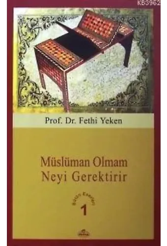 Müslüman Olmam Neyi Gerektirir; Bütün Eserleri 1 Bütün Eserleri 1
