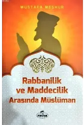 Rabbânîlik ve Maddecilik Arasında Müslüman; Davet Fıkhı Dizisi 5